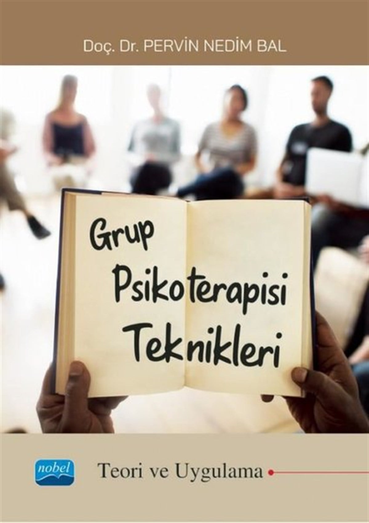 Pervin Nedim BalPsikoloji BilimiGrup Psikoterapisi Teknikleri - Teori ve Uygulama
