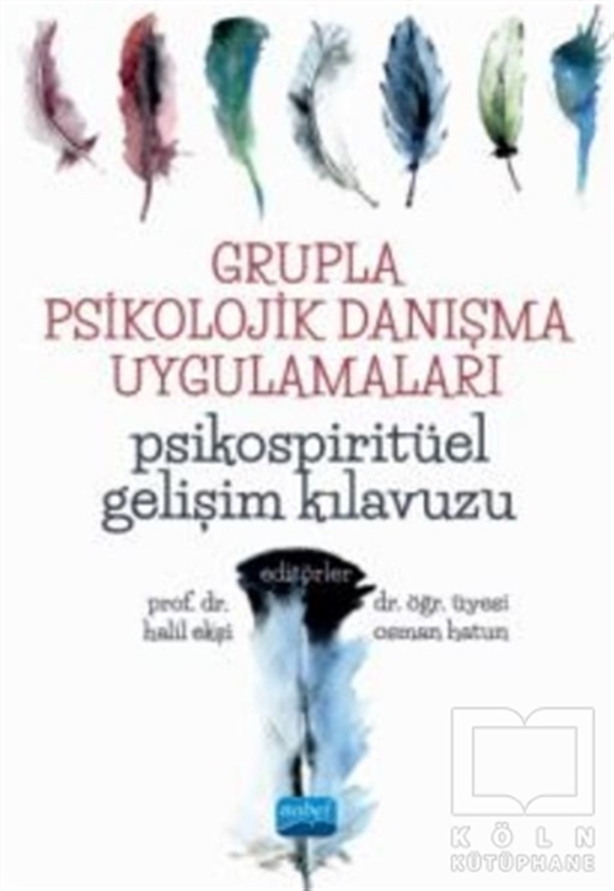 Beyza KırcaGenel Psikoloji KitaplarıGrupla Psikolojik Danışma Uygulamaları - Psikospiritüel Gelişim Kılavuzu