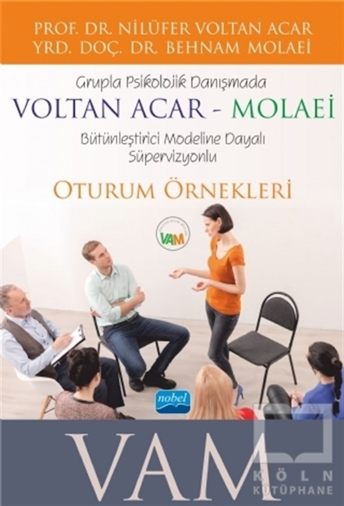 Nilüfer Voltan AcarGenel PsikolojiGrupla Psikolojik Danışmada VOLTAN ACAR-MOLAEİ (VAM) Bütünleştirici Modeline Dayalı Süpervizyonlu Oturum Örnekleri