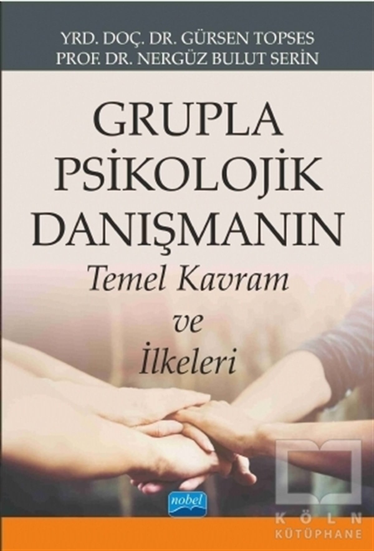 Nergüz Bulut SerinAkademikGrupla Psikolojik Danışmanın Temel Kavram ve İlkeleri