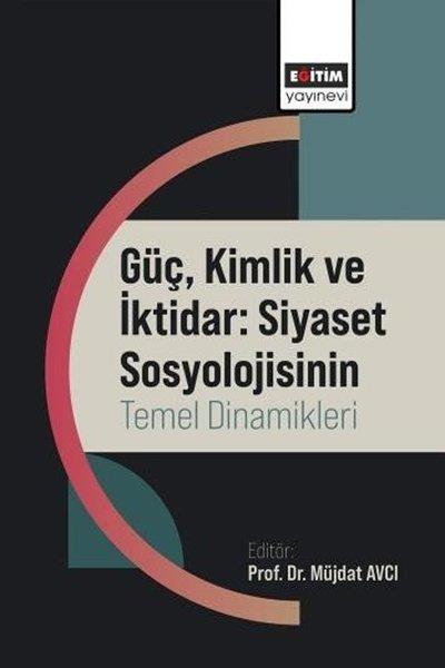 KolektifEğitimGüç Kimlik ve İktidar: Siyaset Sosyolojisinin Temel Dinamikleri