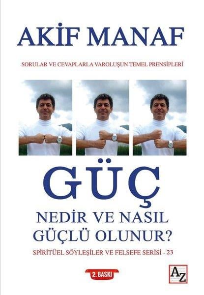 Akif ManafKişisel Gelişim KitaplarıGüç Nedir ve Nasıl Güçlü Olunur? Spiritüel Söyleşiler ve Felsefe Serisi - 23