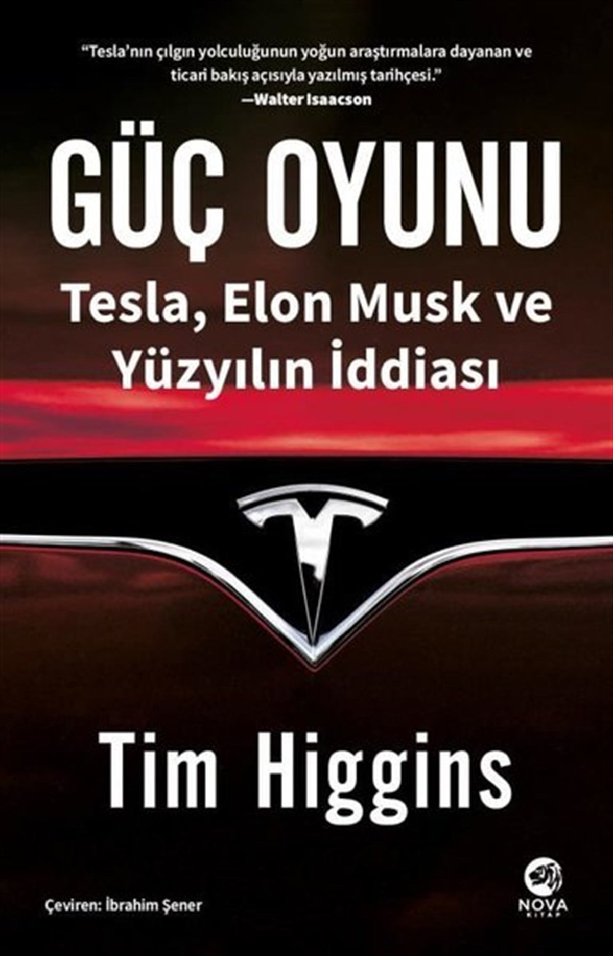 Tim HigginsYönetim / İş Geliştirme / KaliteGüç Oyunu: Tesla Elon Musk ve Yüzyılın İddiası