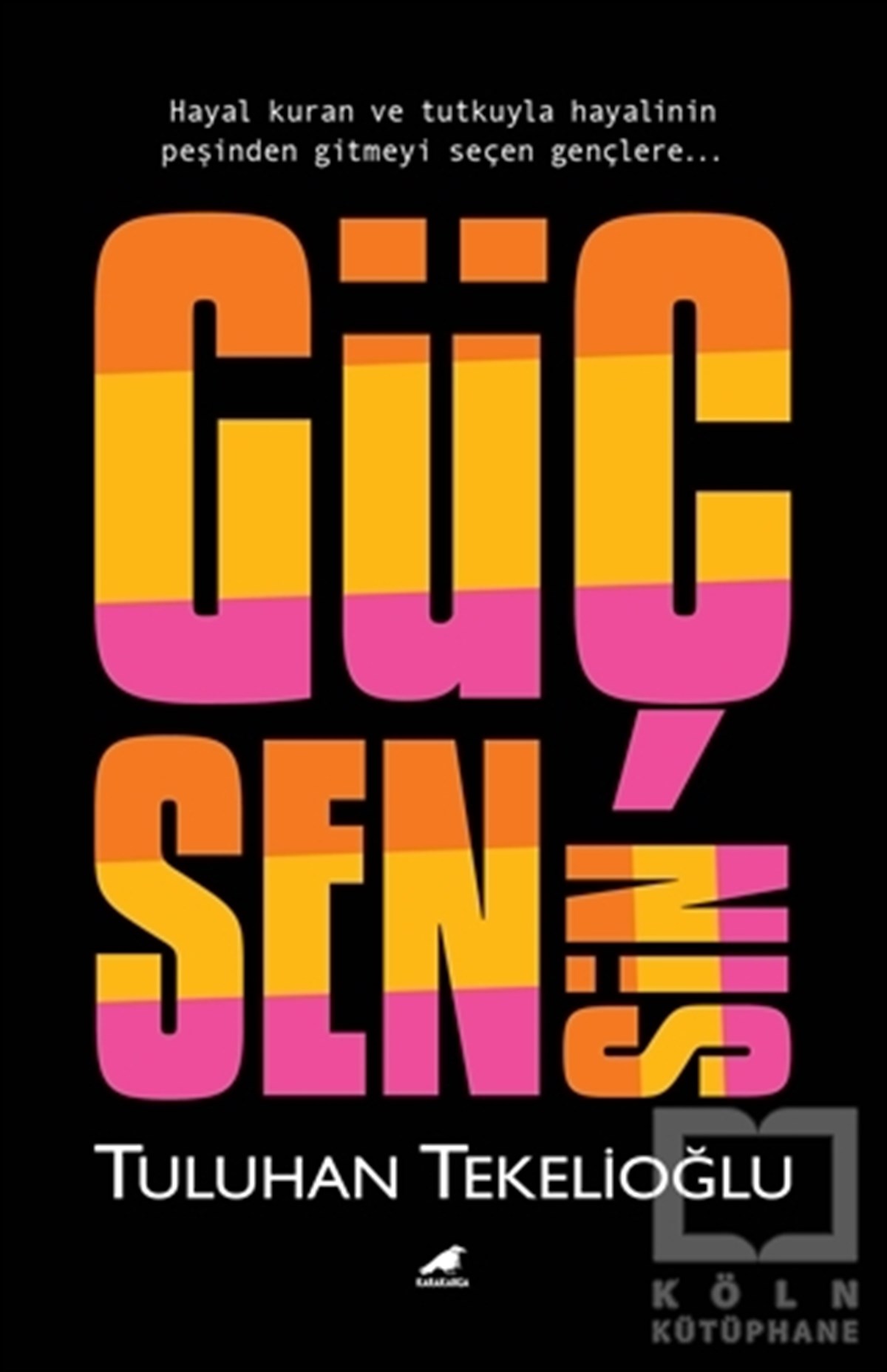 Tuluhan TekelioğluKişisel GelişimGüç Sensin