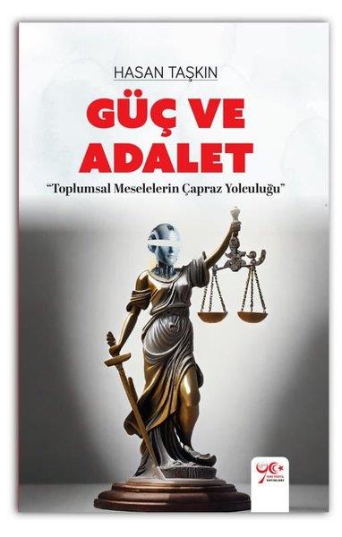 Hasan TaşkınHukuk Üzerine KitaplarGüç ve Adalet - Toplumsal Meselelerin Çapraz Yolculuğu