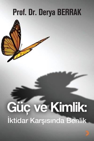 Derya BerrakEleştiri & Kuram & İnceleme KitaplarıGüç ve Kimlik - İktidar Karşısında Benlik