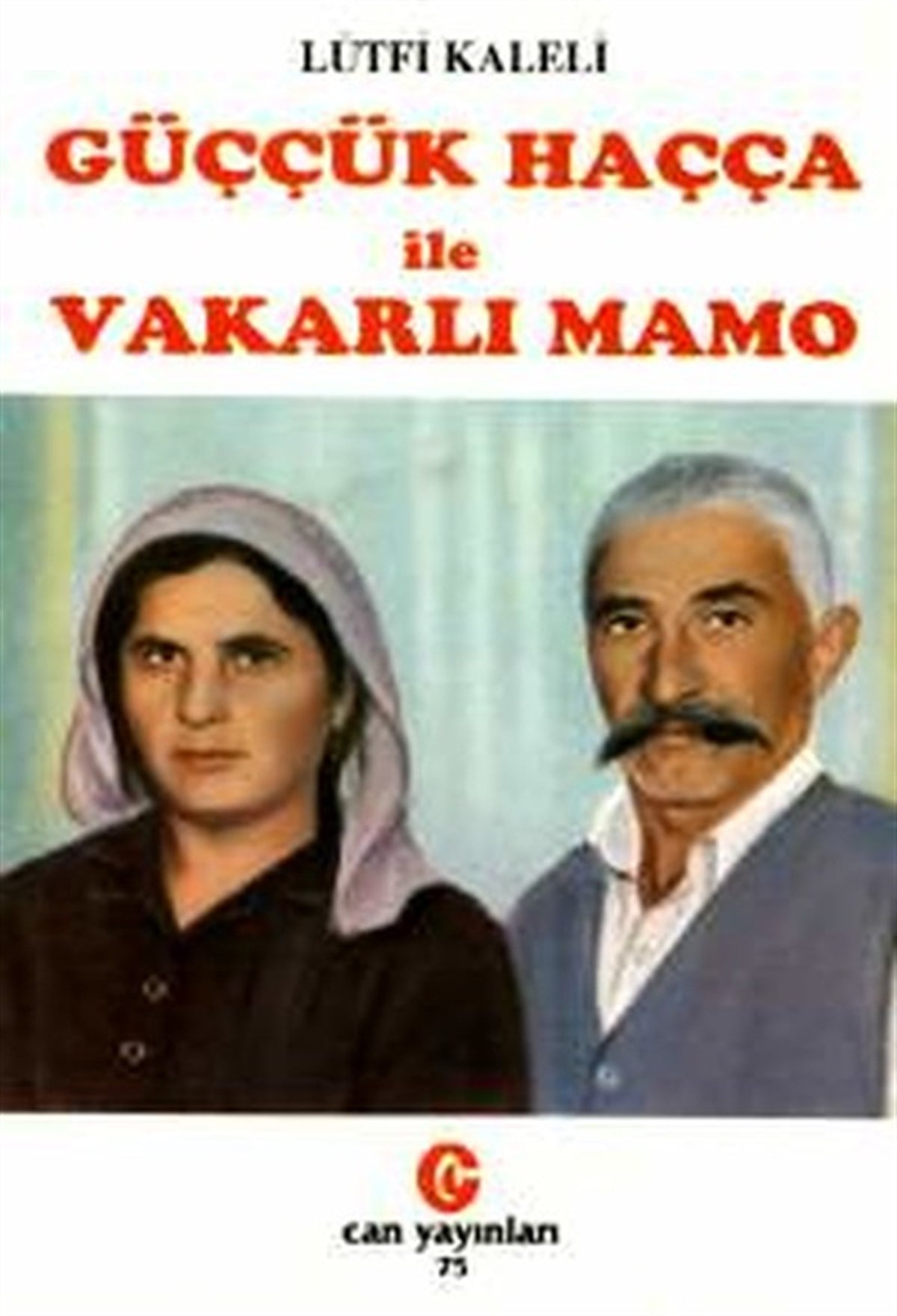 Lütfi KaleliÇocuk Hikaye KitaplarıGüççük Haçça ile Vakarlı Mamo