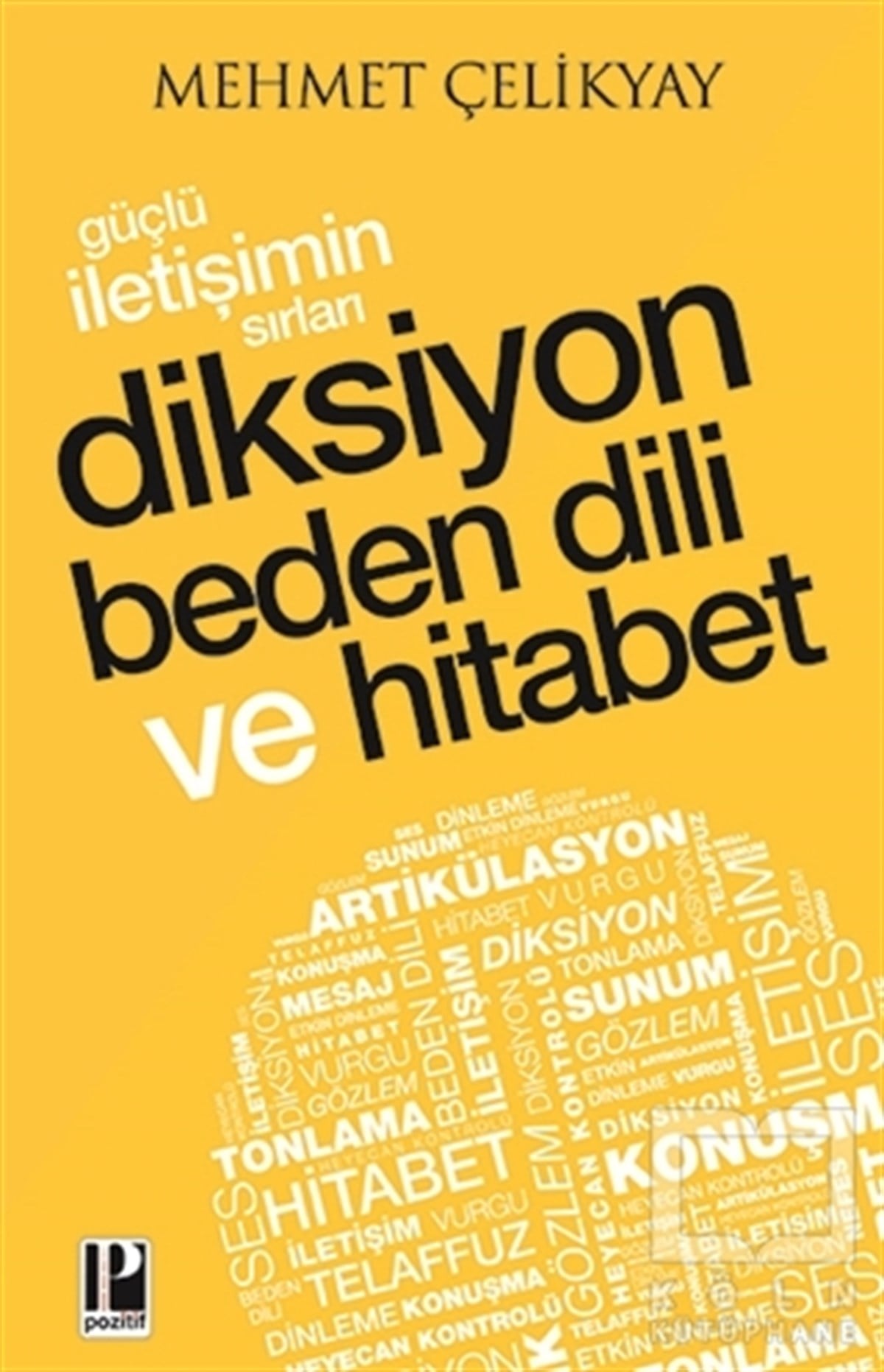 Mehmet ÇelikyayKişisel Gelişim KitaplarıGüçlü İletişimin Sırları Diksiyon Beden Dili ve Hitabet
