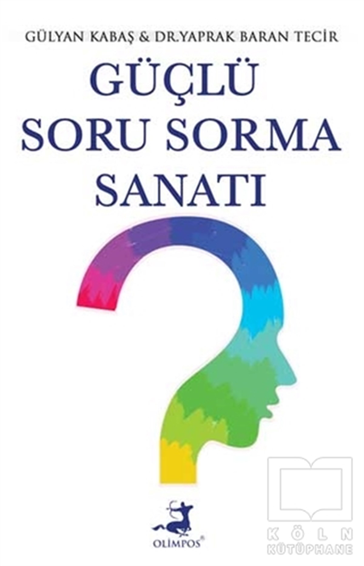 Gülyan KabaşKişisel GelişimGüçlü Soru Sorma Sanatı