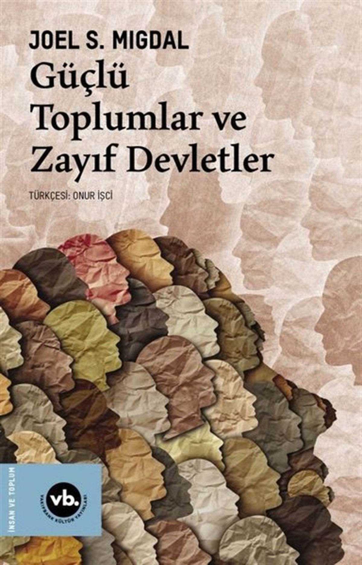 Joel S. MigdalDünya Siyaseti ve PolitikasıGüçlü Toplumlar ve Zayıf Devletler