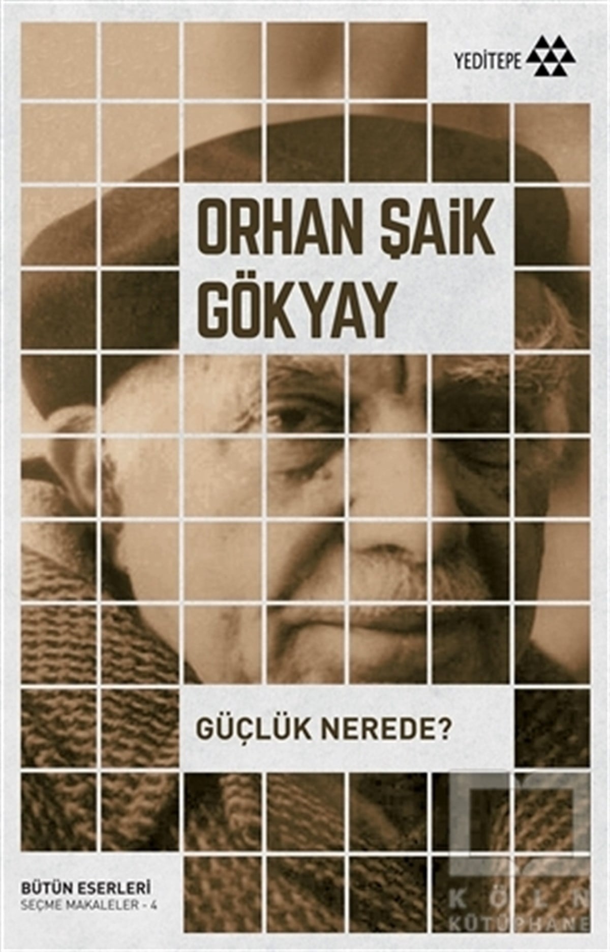 Orhan Şaik GökyayKültür TarihiGüçlük Nerede?