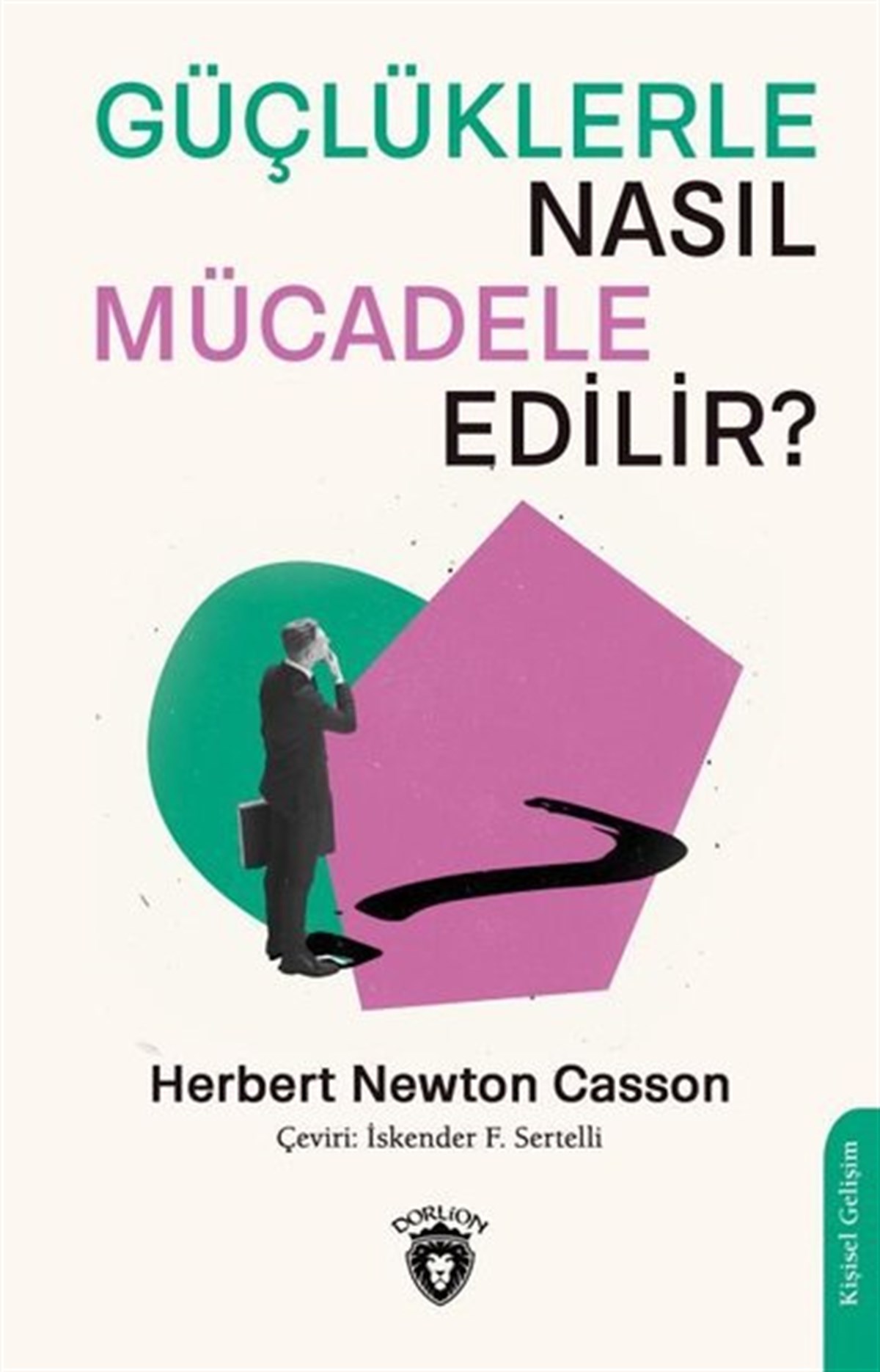 Herbert Newton CassonKişisel Gelişim KitaplarıGüçlüklerle Nasıl Mücadele Edilir?