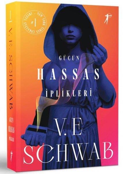 V. E. SchwabFantastik Kitaplar & Fantastik RomanlarGücün Hassas İplikleri