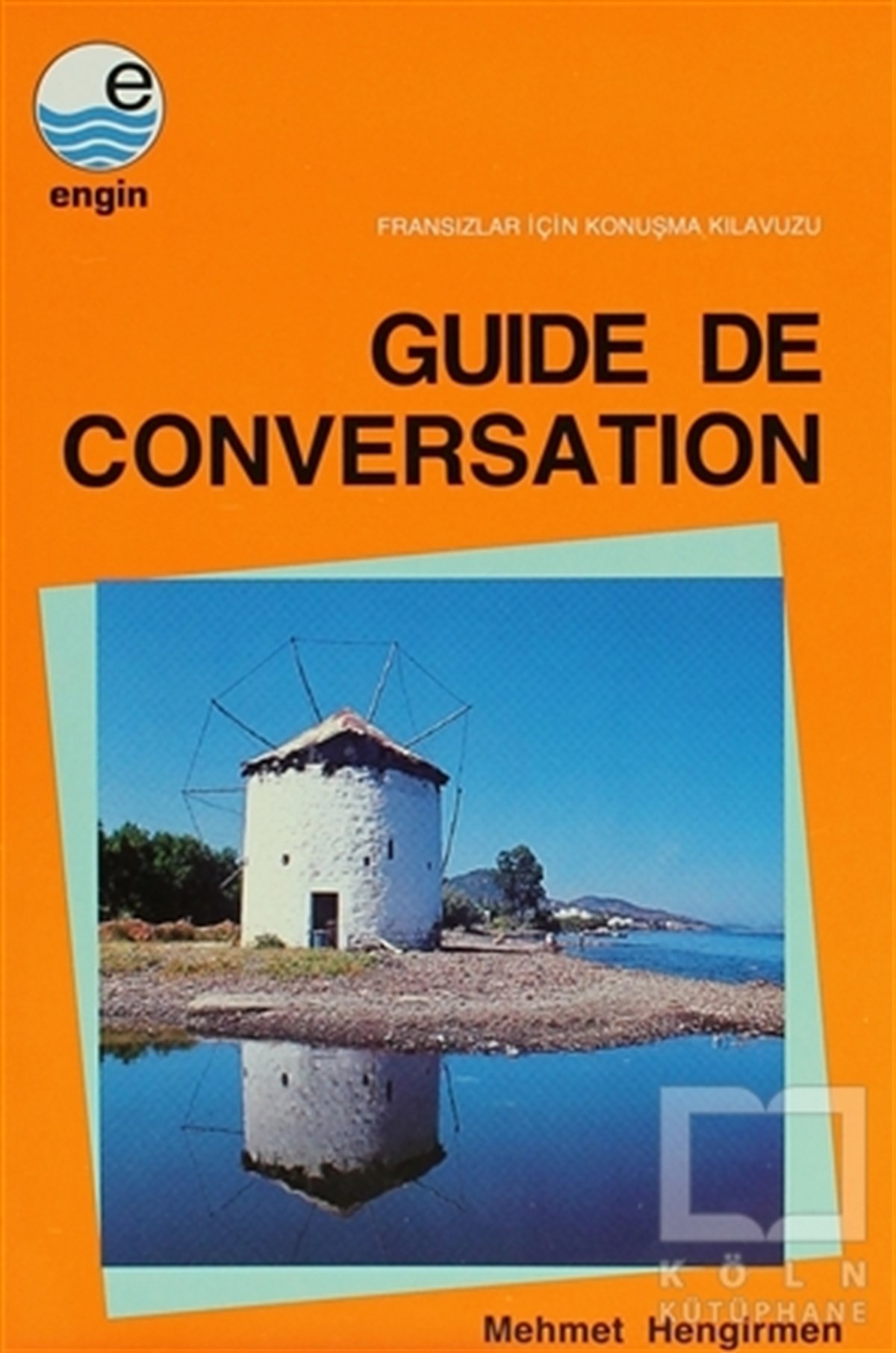 Mehmet HengirmenGenel KonularGuide de Conversation - Fransızlar için Konuşma Kılavuzu
