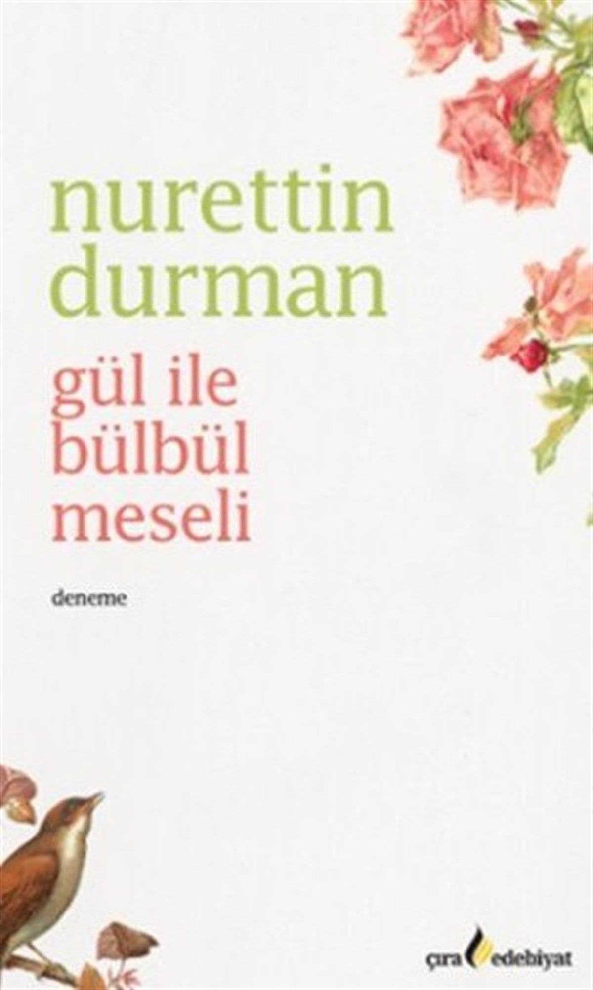 Nurettin DurmanDeneme KitaplarıGül ile Bülbül Meseli