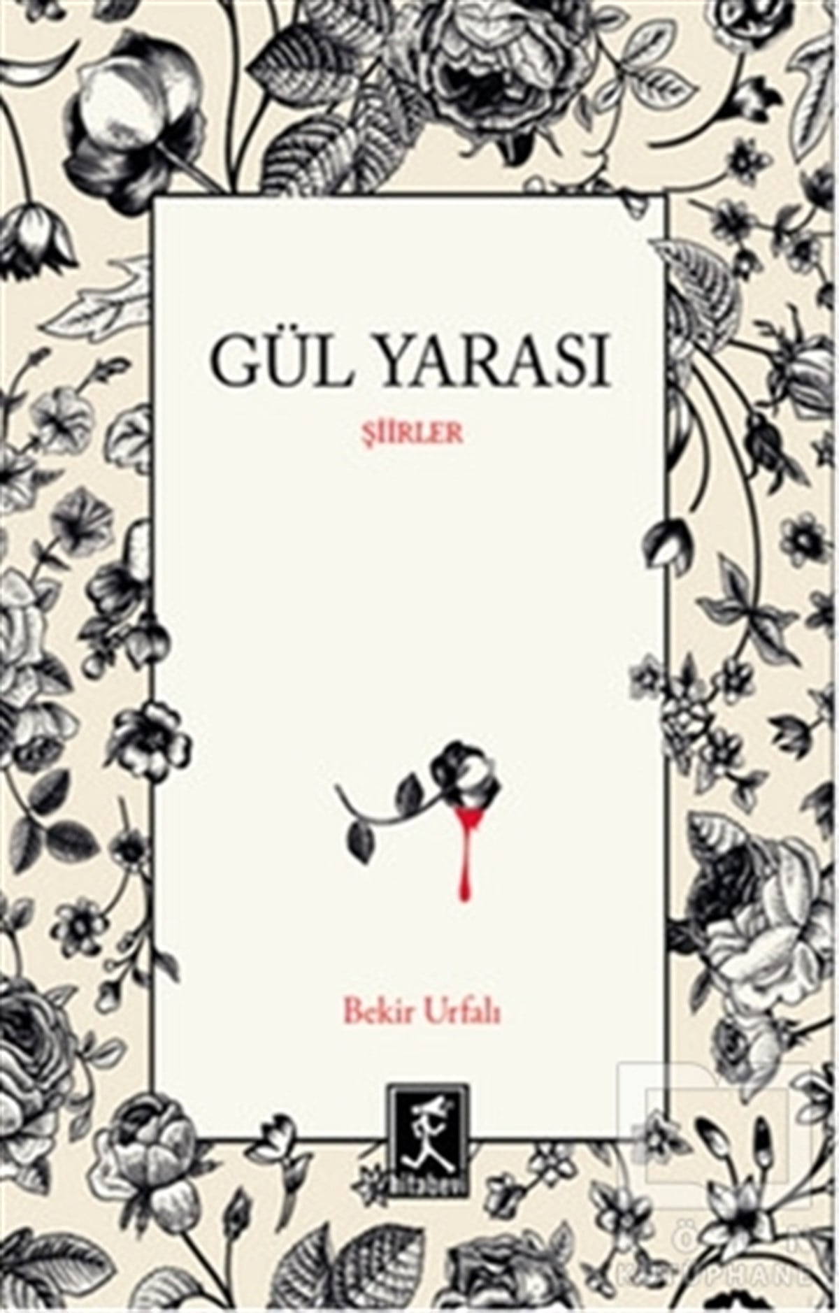 Bekir UrfalıŞiirGül Yarası