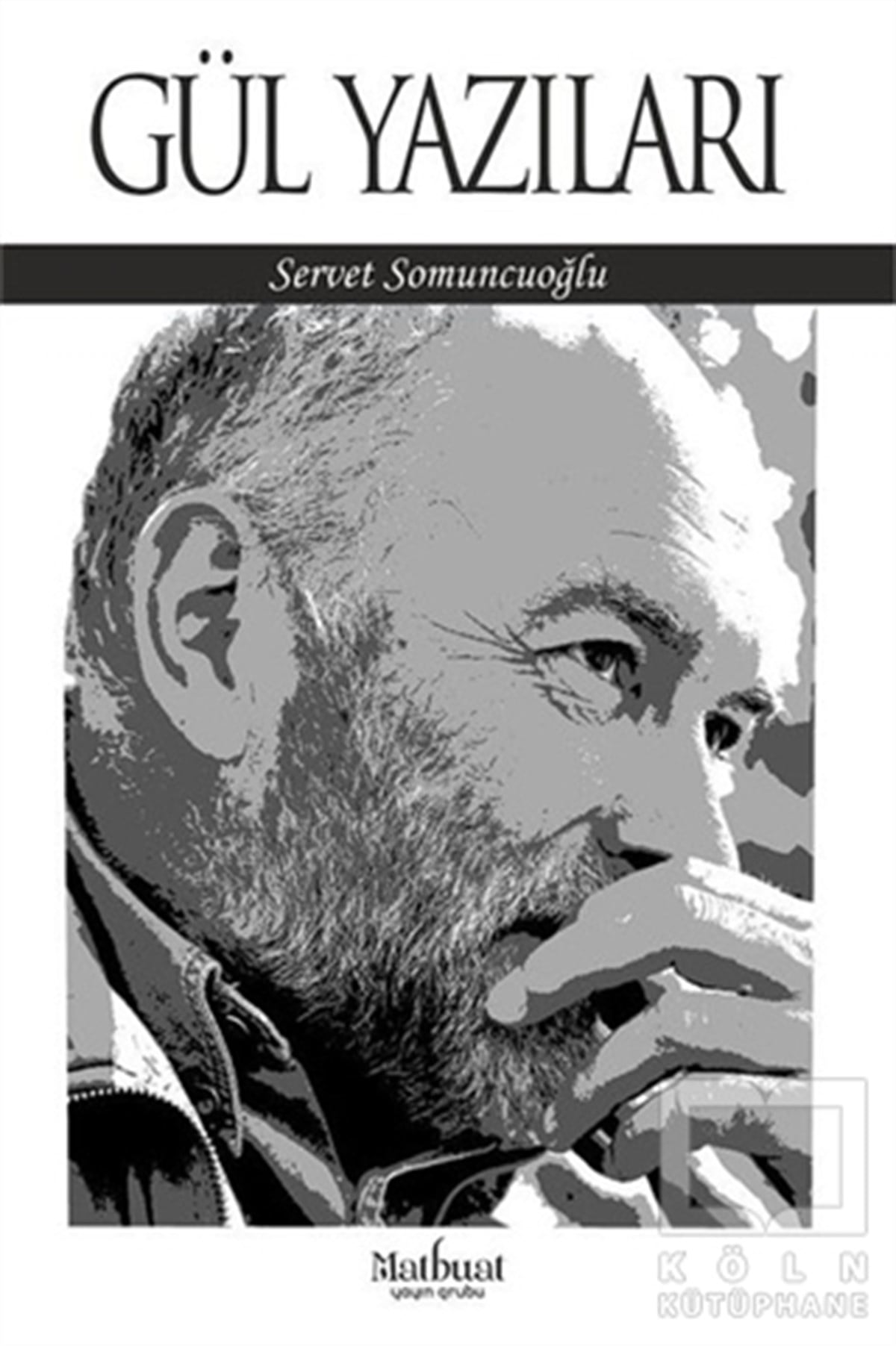 Servet SomuncuoğluDeneme KitaplarıGül Yazıları