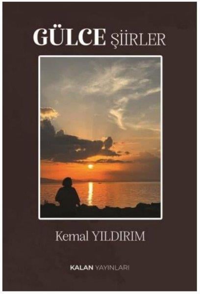 Kemal YıldırımTürk ŞiiriGülce-Şiirler