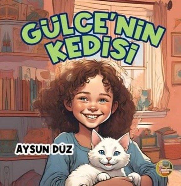 Aysun DüzEgitim Etkinlik KitaplariGülce'nin Kedisi