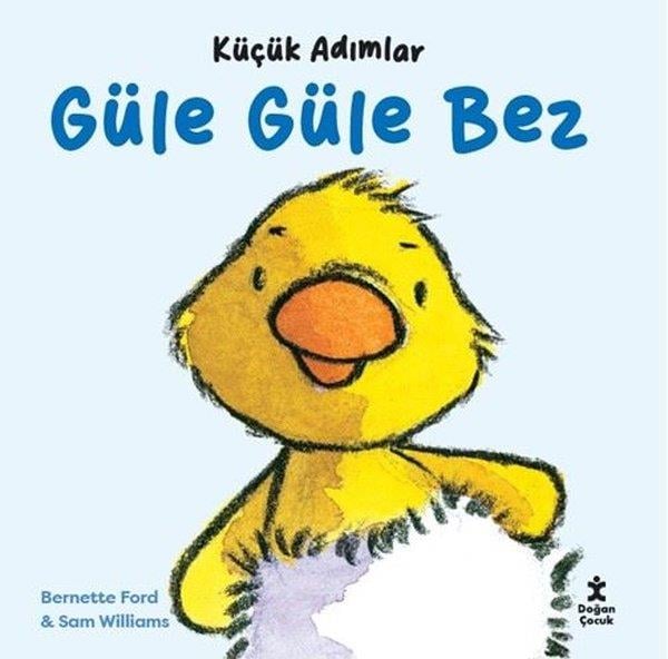 Bernette FordEgitim Etkinlik KitaplariGüle Güle Bez - Küçük Adımlar