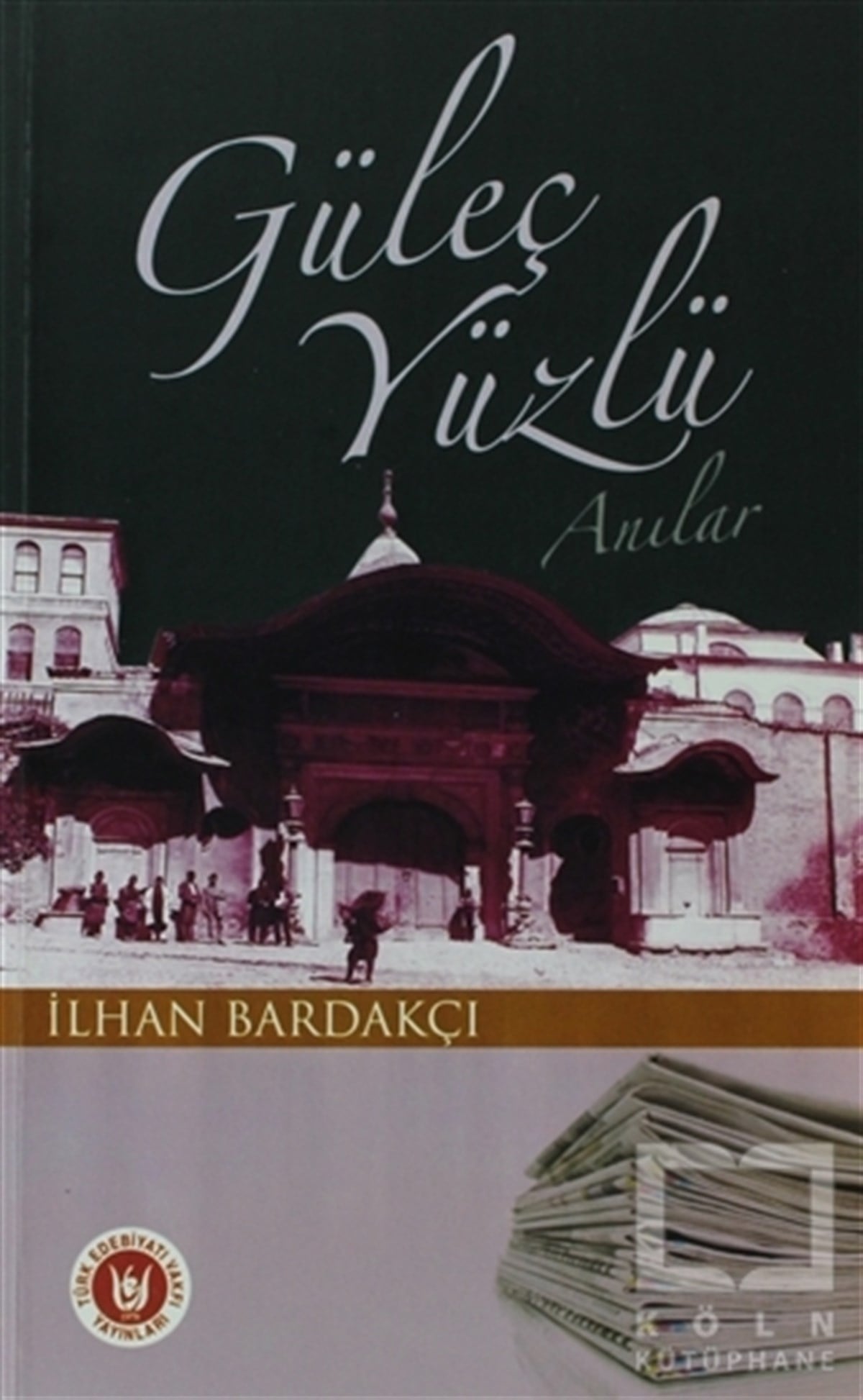 İlhan BardakçıGenel KonularGüleç Yüzlü Anılar