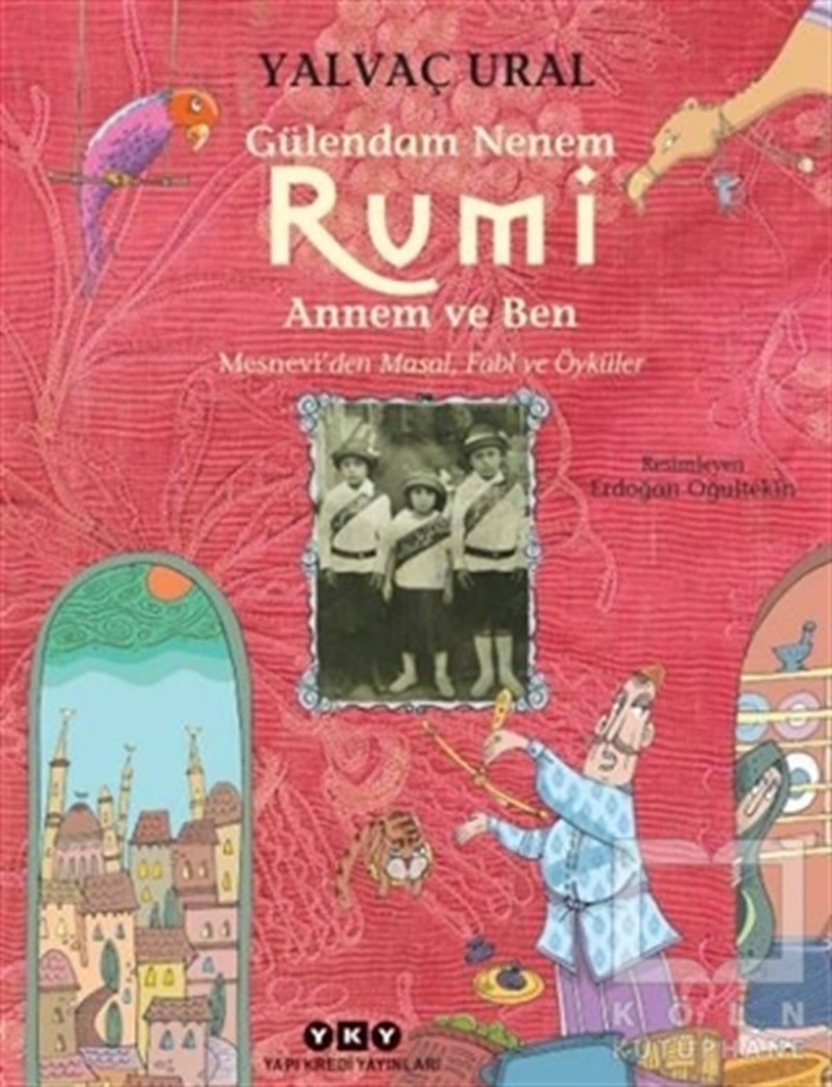 Yalvaç UralÇocuk RomanlarıGülendam Nenem RUMİ Annem ve Ben