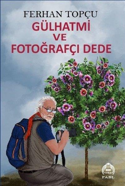 Ferhan TopçuDeneme KitaplarıGülhatmi ve Fotoğrafçı Dede