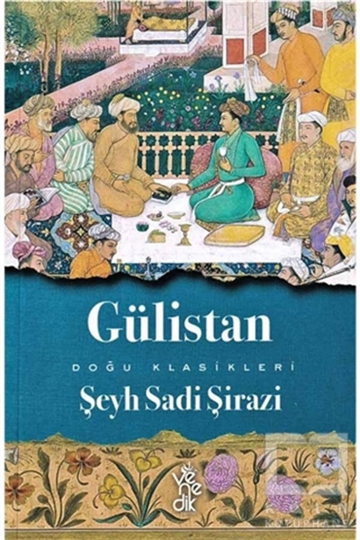 Şeyh Sadii ŞiraziDünya Klasikleri & Klasik KitaplarGülistan