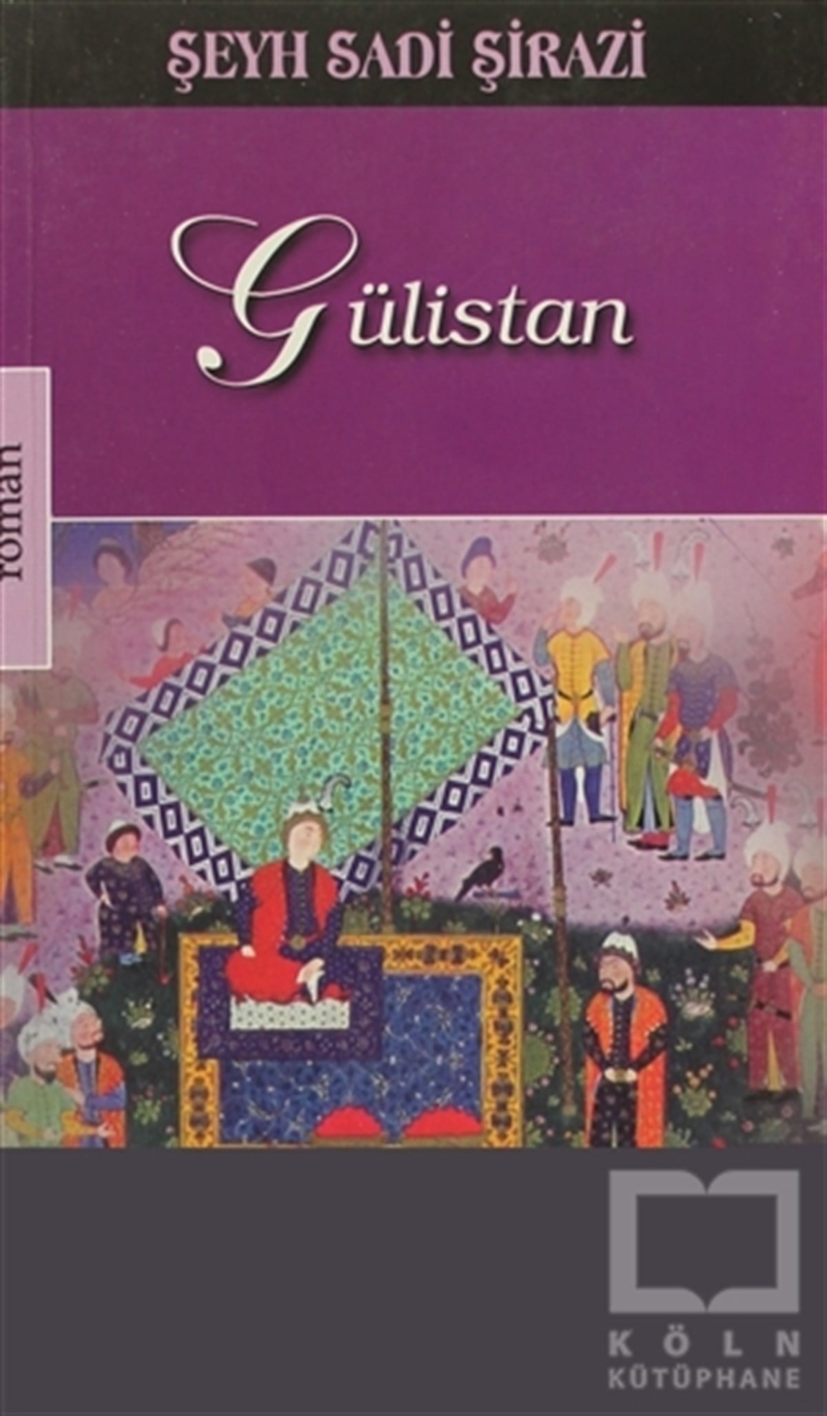 Şirazlı Şeyh SadiDivan Edebiyatı - Halk EdebiyatıGülistan