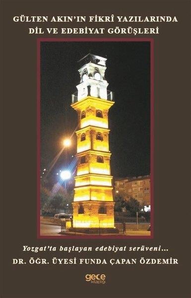 Funda Çapan ÖzdemirEleştiri & Kuram & İnceleme KitaplarıGülten Akının Fikri Yazılarında Dil ve Edebiyat Görüşleri