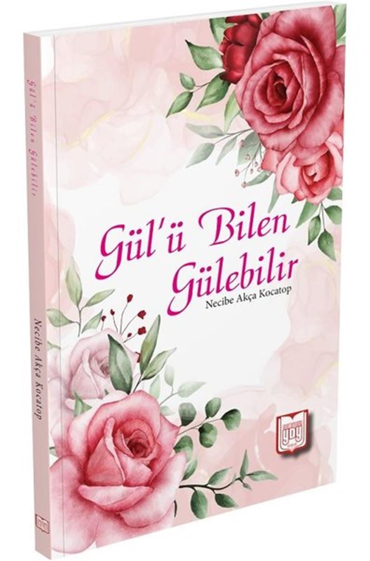 Necibe Akça KocatopTasavvuf KitaplarıGül'ü Bilen Gülebilir