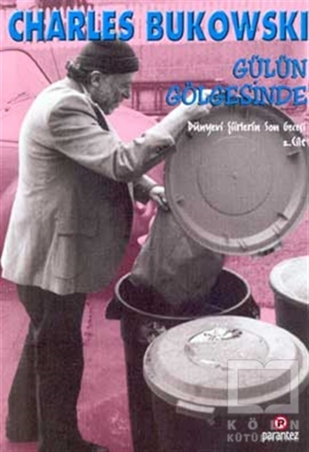 Charles BukowskiAmerikan EdebiyatıGülün Gölgesinde