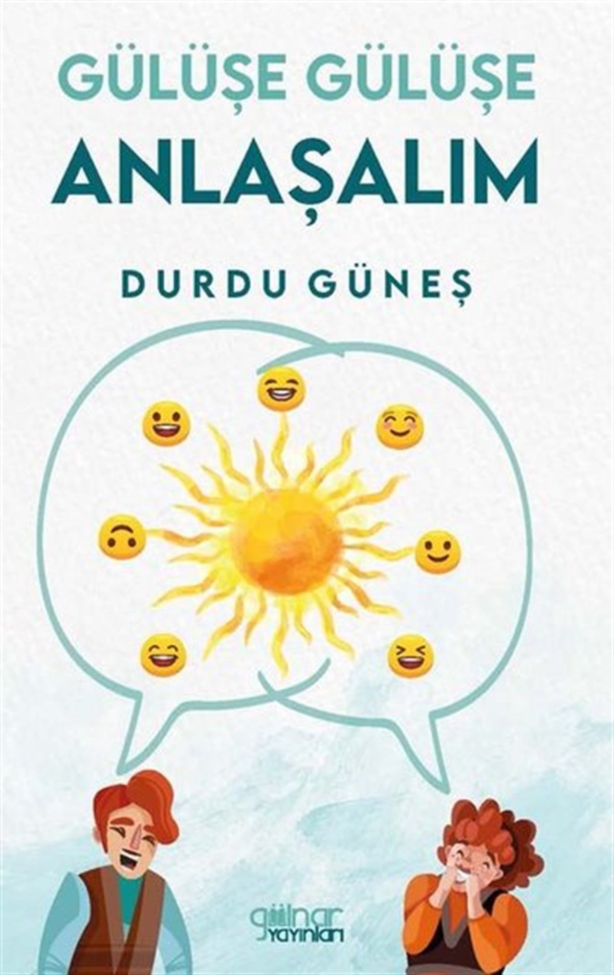 Durdu GüneşMizah Romani - ÖyküGülüşe Gülüşe Anlaşalım