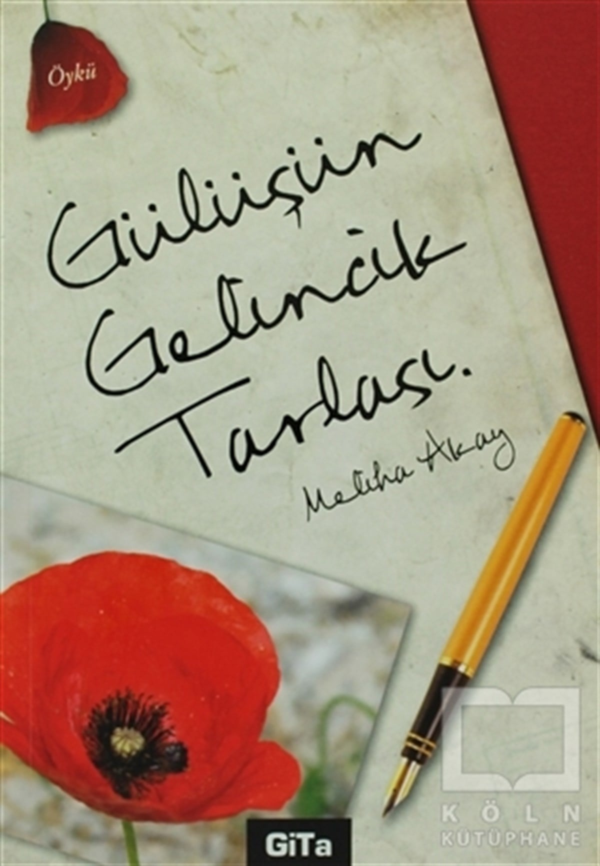 Meliha AkayÖyküGülüşün Gelincik Tarlası