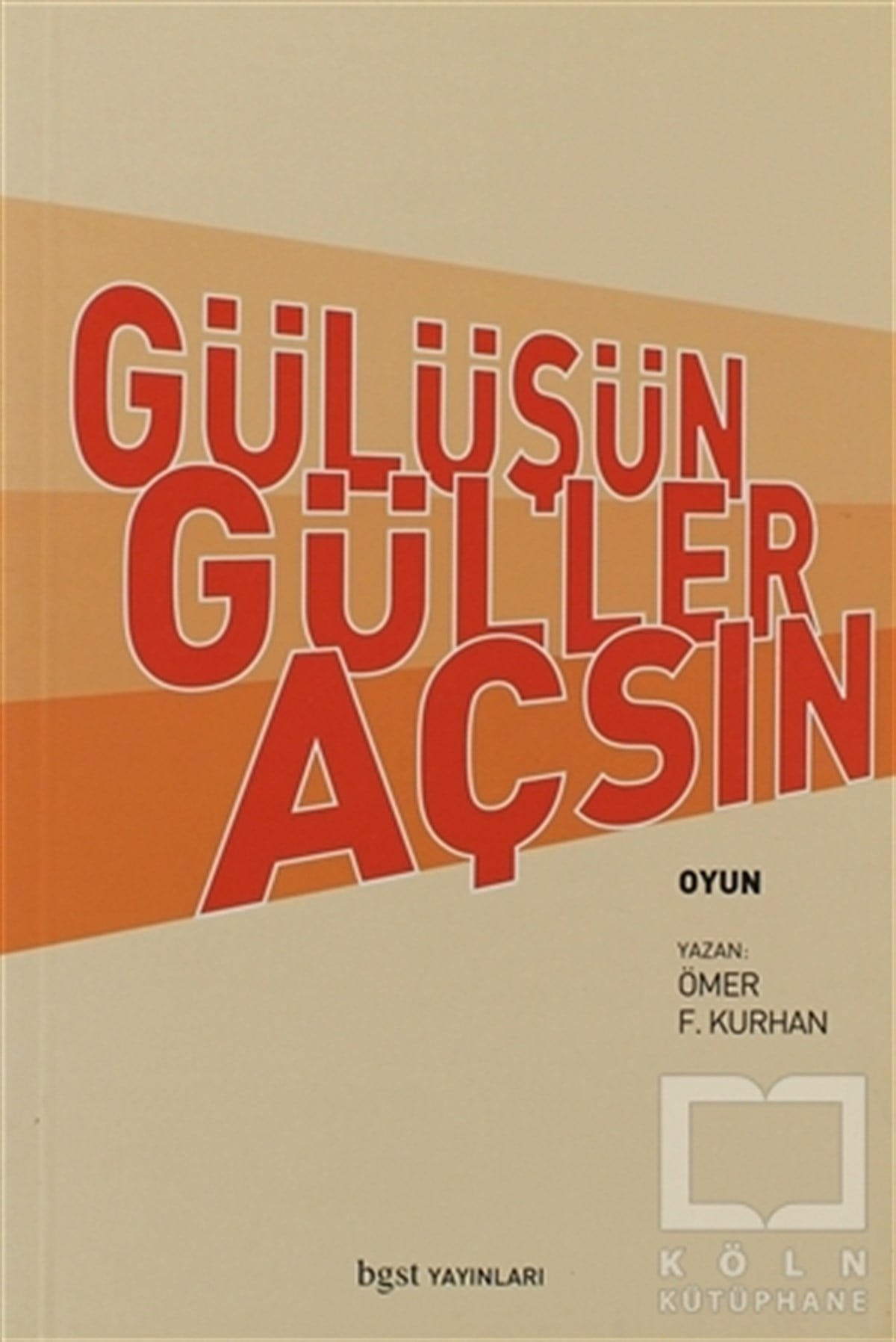 Ömer F. KurhanSenaryoGülüşün Güller Açsın