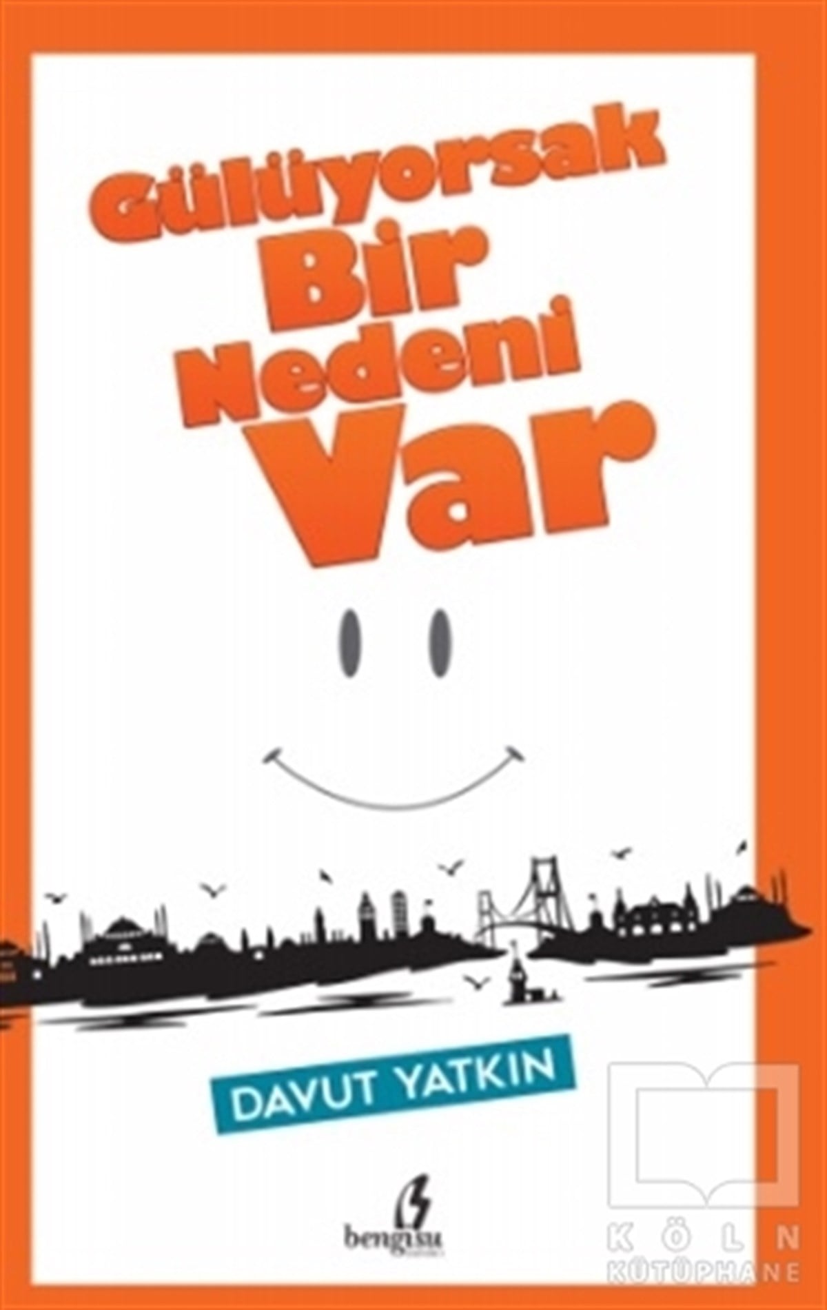 Davut YatkınMizahGülüyorsak Bir Nedeni Var