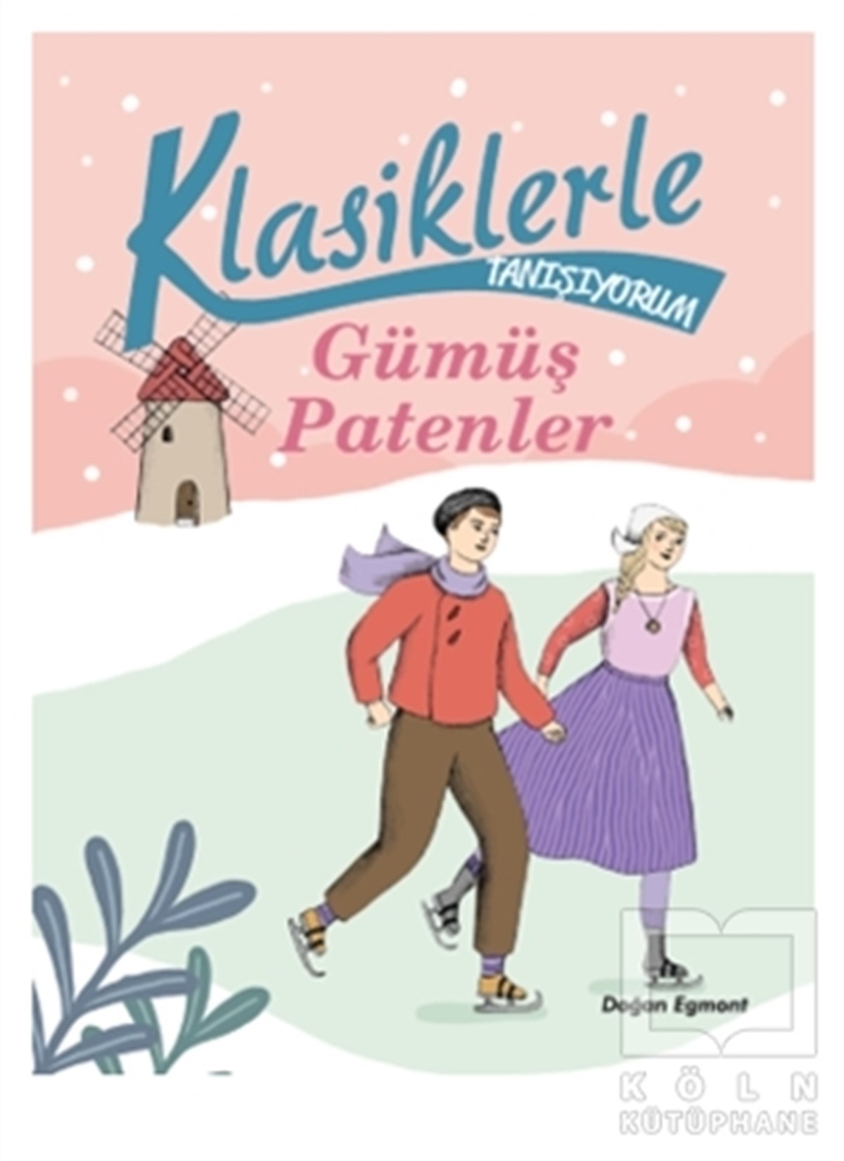 KolektifÇocuk RomanlarıGümüş Patenler - Klasiklerle Tanışıyorum