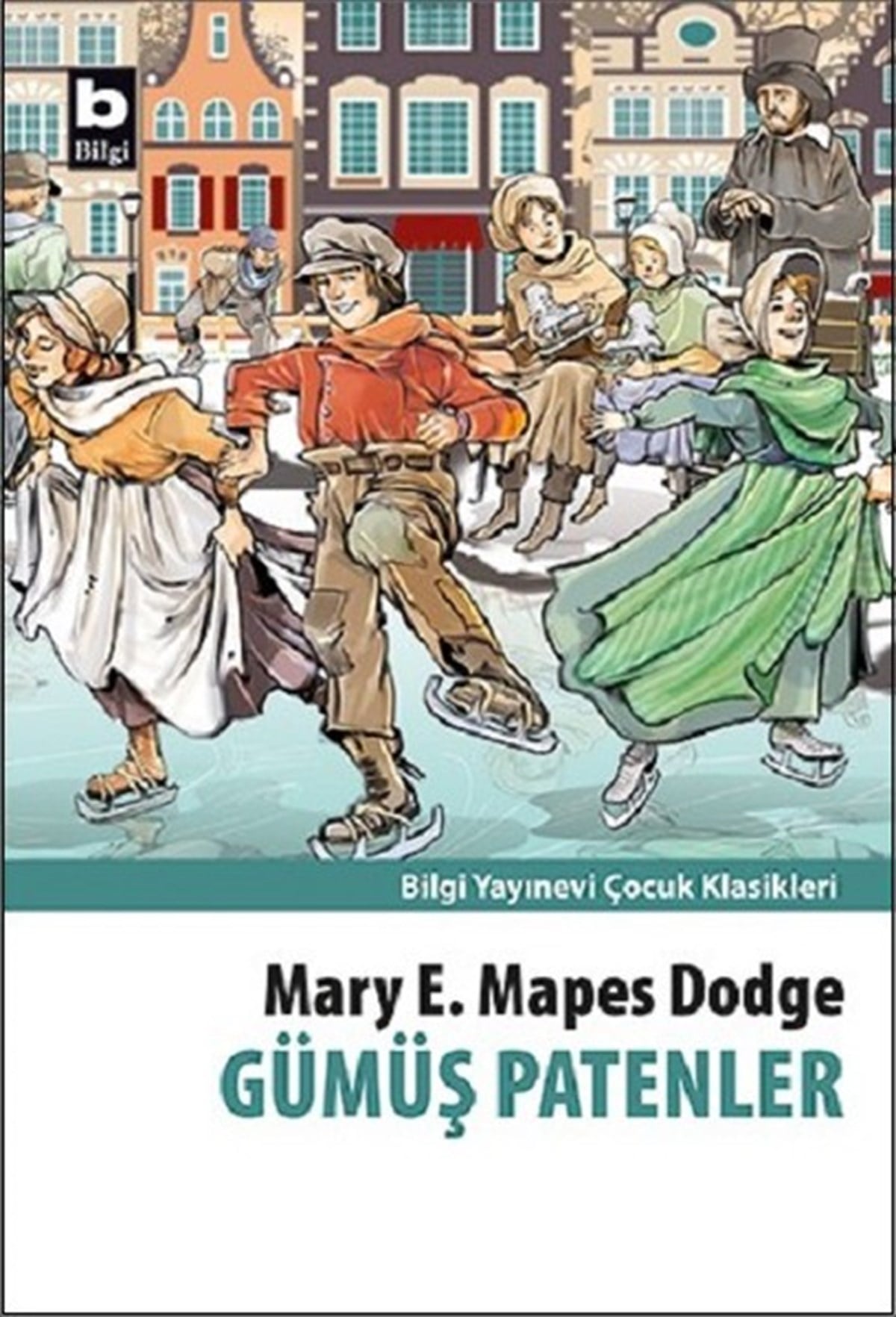 Gülgün BayataKlasik Çocuk KitaplarıGümüş Patenler