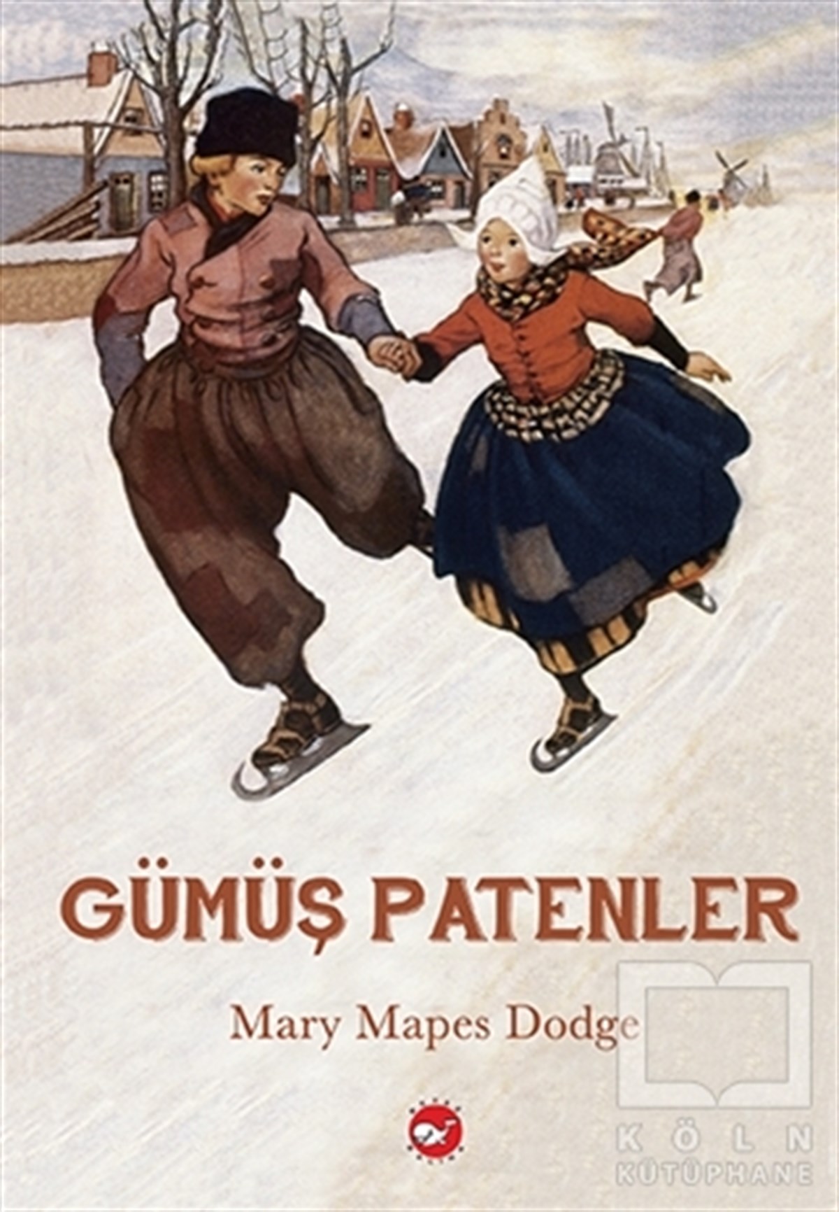 Mary Mapes DodgeÇocuk RomanlarıGümüş Patenler