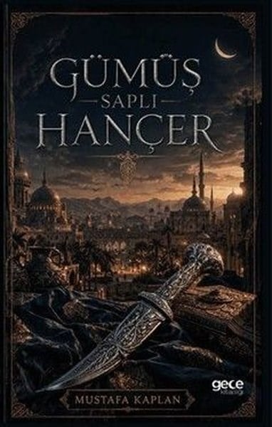 Mustafa KaplanTürk RomaniGümüş Saplı Hançer