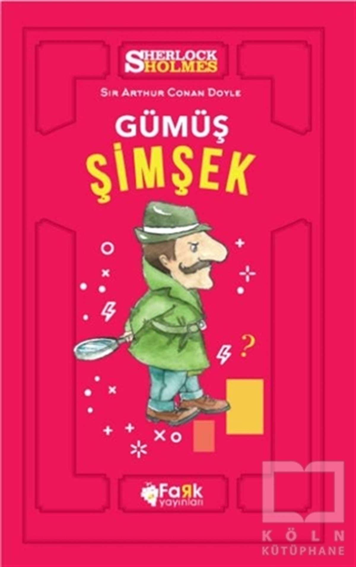 Sir Arthur Conan DoyleÇocuk RomanlarıGümüş Şimşek - Sherlock Holmes
