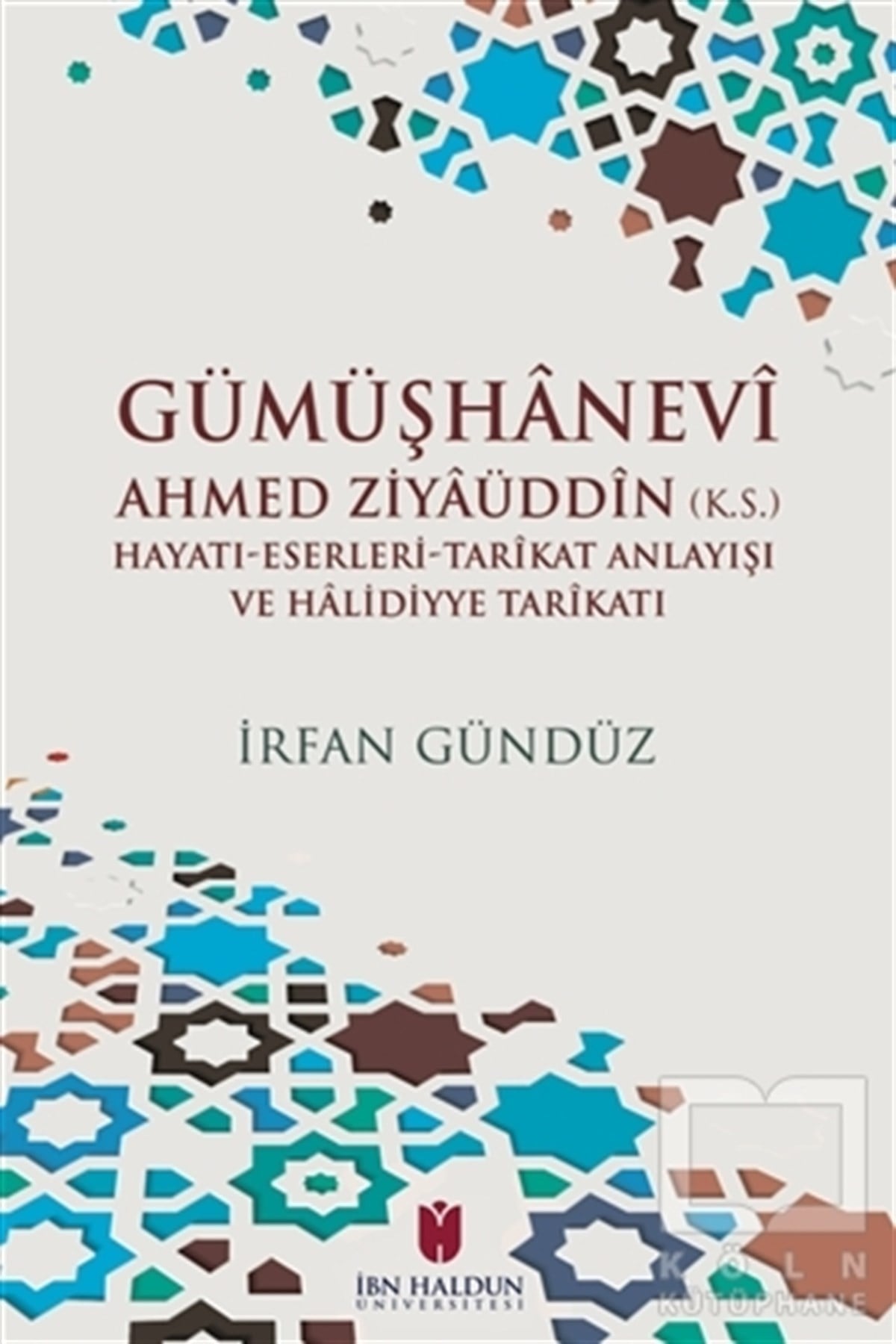 İrfan GündüzTasavvuf KitaplarıGümüşhanevi Ahmed Ziyaüddin