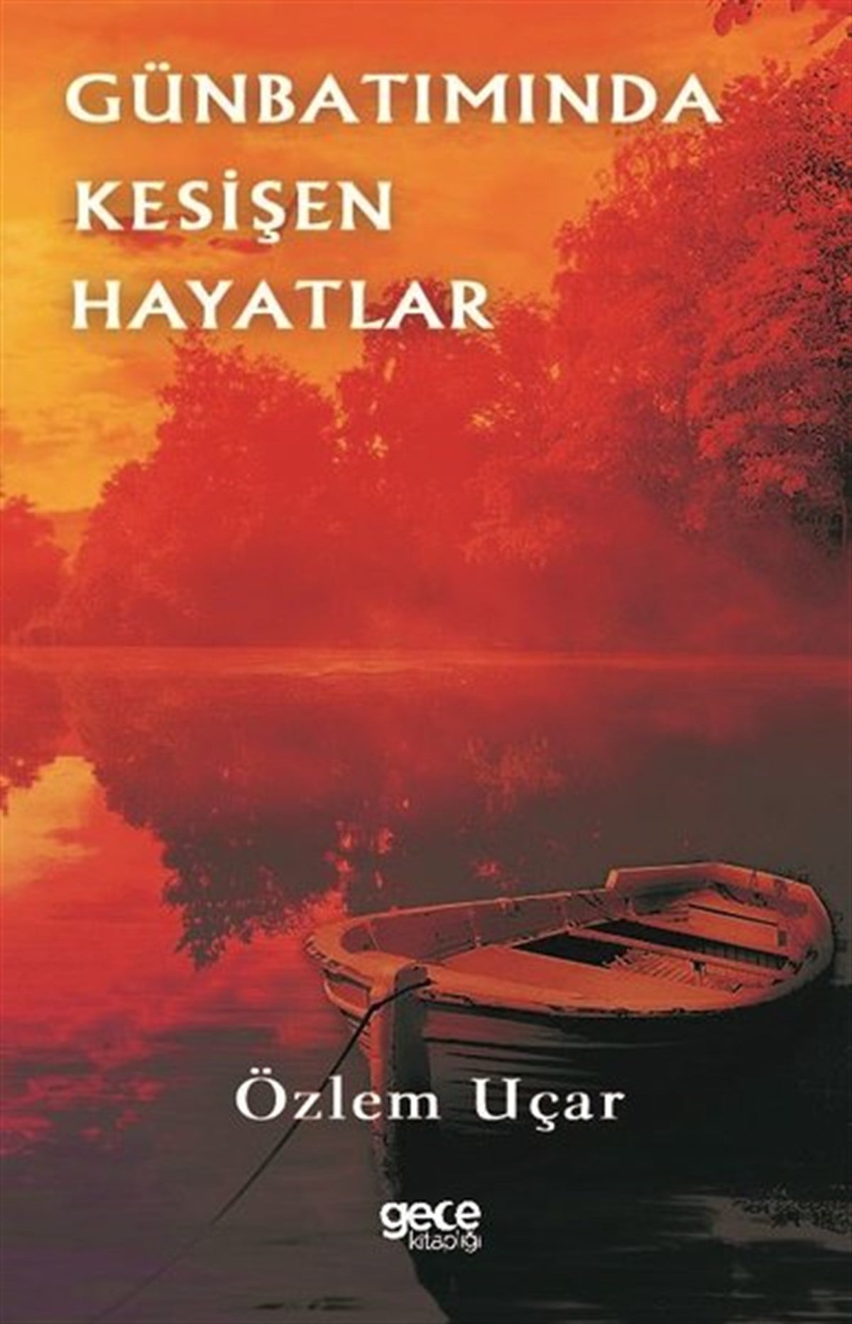 Özlem UçarTürkiye RomanGün Batımında Kesişen Hayatlar