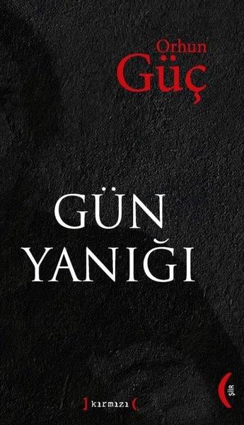 Orhun GüçTürk ŞiiriGün Yanığı