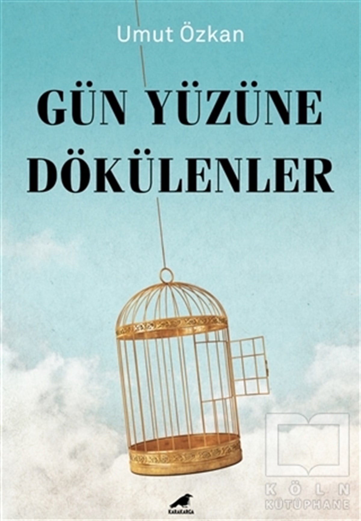 Umut ÖzkanDeneme KitaplarıGün Yüzüne Dökülenler
