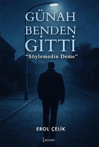 Erol ÇelikKişisel Gelişim KitaplarıGünah Benden Gitti - Söylemedin Deme