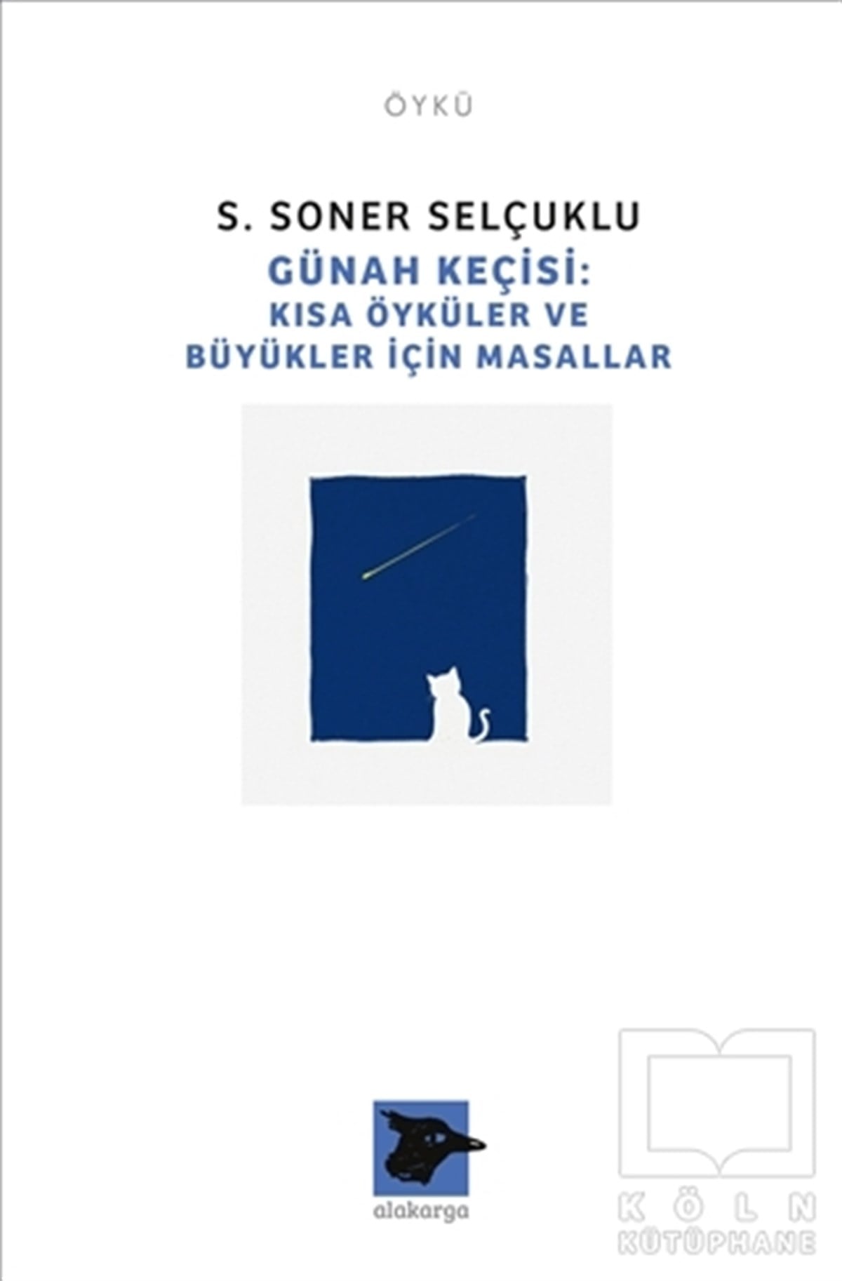 S. Soner SelçukluHikaye (Öykü) KitaplarıGünah Keçisi: Kısa Öyküler ve Büyükler İçin Masallar