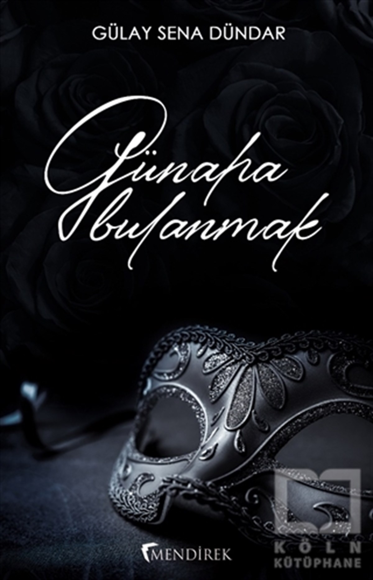 Gülay Sena DündarTürkçe RomanlarGünaha Bulanmak