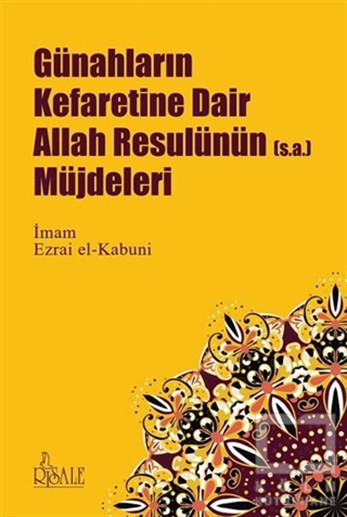 İmam Ezrai el-KabuniDiğerGünahların Kefaretine Dair Allah Resulünün (s.a.) Müjdeleri
