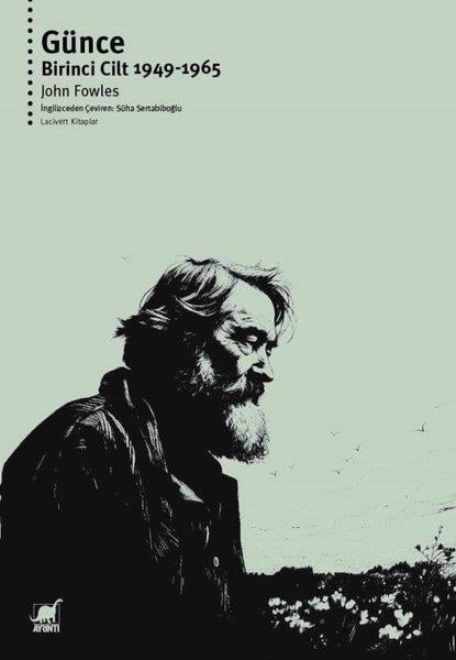 John FowlesDünya GünlükGünce - Birinci Cilt 1949 - 1965